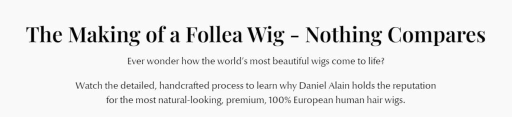Daniel Alain brand voice web copy about the making of follea wigs