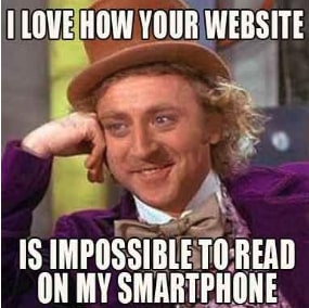 Meme of Willy Wonka being sarcastic about mobile optimization