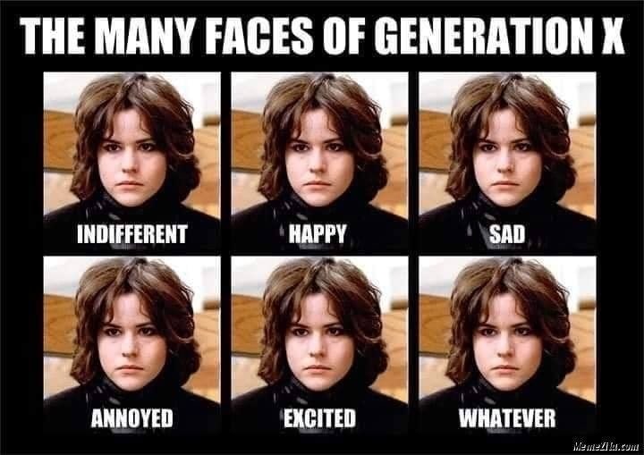 Meme of supposed Gen X person showing indifference despite their alleged emotions