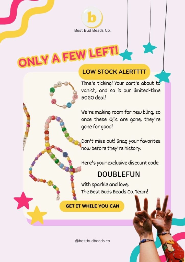 Colorful graphic with hands making peace signs in bottom corner and text saying "ONLY A FEW LEFT! LOW STOCK ALERTTTT" and copy explaining limited-time buy-one-get-one deal and discount code for beaded jewelry