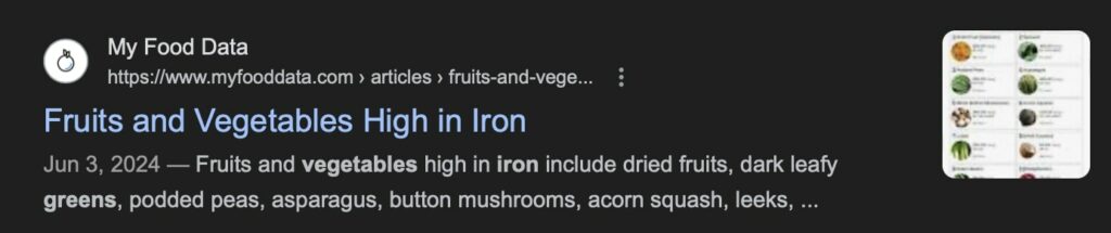 My Food Data search result with meta description for Fruits and Vegetables High in Iron that reads "fruits and vegetables high in iron include dried fruits, dark leafy greens, podded peas, asparagus, button mushrooms, acorn squash, leeks, ..."